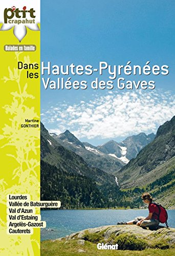 Hautes-Pyrénées : vallées des Gaves: 28 itinéraires (Le P'tit Crapahut) by Martine Gonthier