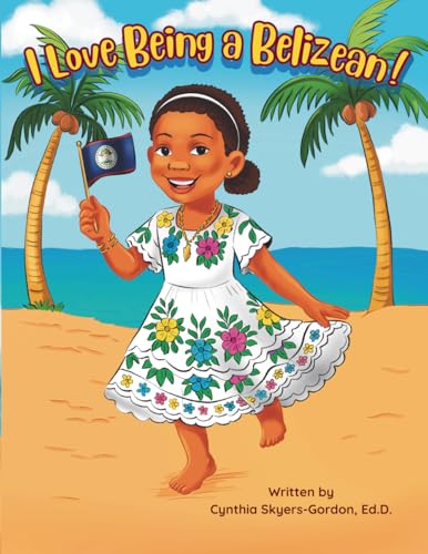 I Love Being a Belizean!