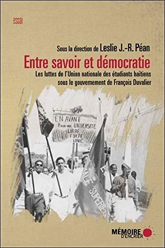 Entre savoir et démocratie : Les luttes de l'Union nationale des étudiants haïtiens (UNEH) sous l by Leslie Péan