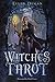 Witches Tarot by Ellen Dugan, Mark Evans