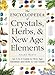 The Encyclopedia of Crystals, Herbs, and New Age Elements: An A to Z Guide to New Age Elements and H by Adams Media