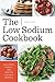 The Low Sodium Cookbook: Delicious, Simple, and Healthy Low-Salt Recipes by Shasta Press