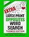 Extra Large Print  Opposites Word Search