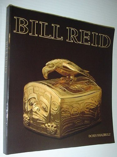 Bill Reid (Haida artist) by SHADBOLT (Doris) (1988) Paperback by Doris Shadbolt (Paperback)