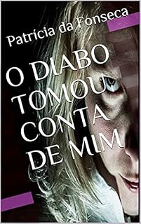 Livro O DIABO TOMOU CONTA DE MIM