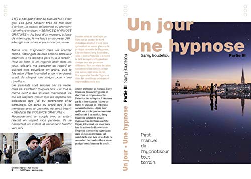 Un jour, une hypnose, partie III: le petit manuel de l'hypnotiseur tout terrain (French Edition) by Samy Boudeliou