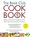 The Book Club Cookbook, Revised Edition: Recipes and Food for Thought from Your Book Club's FavoriteBooks and Authors by