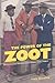 The Power of the Zoot: Youth Culture and Resistance during World War II (American Crossroads) (Volume 24)