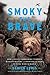Smoky the Brave: How a Feisty Yorkshire Terrier Mascot Became a Comrade-in-Arms during World War II (Otis Archive Book 1)