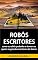 Livro Robôs Escritores: Como os robôs poderão se tornar ou apoiar os grandes escritores do futuro