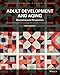 Adult Development and Aging: Biopsychosocial Perspectives, 6th Edition
