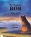 My Name Is Bob