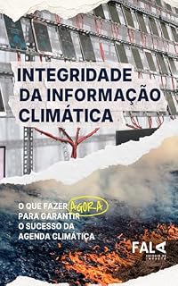 Livro Integridade da Informação Climática : O que fazer agora para garantir o sucesso da agenda climática