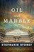 Oil and Marble: A Novel of Leonardo and Michelangelo by Stephanie Storey