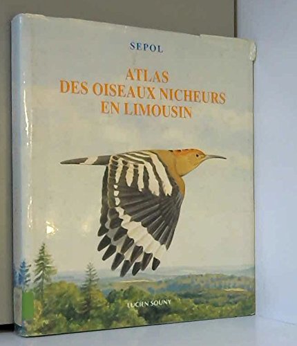 ATLAS DES OISEAUX NICHEURS EN LIMOUSIN by (Paperback)