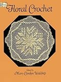 Floral Crochet (Dover Needlework Series)