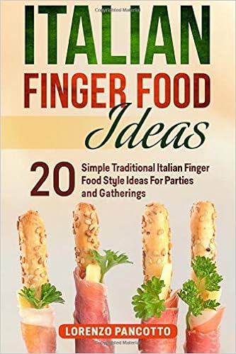 Italian Finger Food Ideas 20 Simple Traditional Italian Finger
