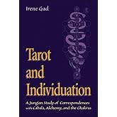 Tarot and Individuation: A Jungian Study of Correspondences with Cabala, Alchemy, and the Chakras