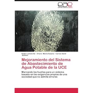 Mejoramiento del Sistema de Abastecimiento de Agua Potable de la UCE: Marcando las huellas para un sistema basado en las exigencias propias de una soc
