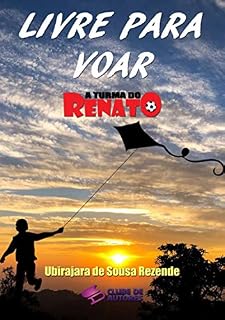 Livro Livre Para Voar - Coleção A Turma Do Renato