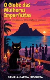 Livro O Clube das Mulheres Imperfeitas: Como enlouquecer com elegância espiritual