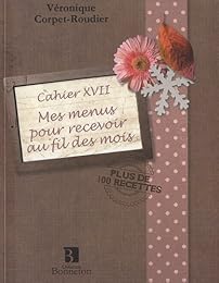 Mes menus pour recevoir au fil des mois