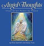 Angel Thoughts: Inspiration Peace by Peace by Else Cantrell, Cassy Tully