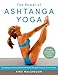 The Power of Ashtanga Yoga: Developing a Practice That Will Bring You Strength, Flexibility, and Inn by