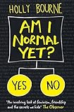 Am I Normal Yet? (The Spinster Club Series #1) by Holly Bourne (2015-08-01) by Holly Bourne