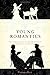 Young Romantics: The Tangled Lives of English Poetry's Greatest Generation