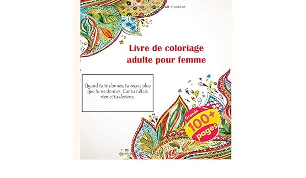 Amazon Com Livre De Coloriage Adulte Pour Femme Quand Tu Te Donnes Tu Recois Plus Que Tu Ne Donnes Car Tu N Etais Rien Et Tu Deviens Mandala French Edition 9781699796436 Boulet Sofia