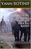 Streetfight in Mitro: Dans les yeux du Radio (French Edition) by Yann ROTINIF