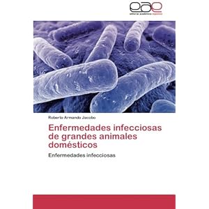 Enfermedades infecciosas de grandes animales domésticos: Enfermedades infecciosas (Spanish Edition)