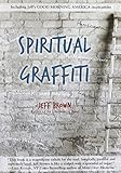 Spiritual Graffiti by Jeff Brown