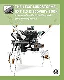 The LEGO MINDSTORMS NXT 2.0 Discovery Book: A Beginner's Guide to Building and Programming Robots