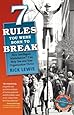 7 Rules You Were Born to Break: How Intelligent Misbehavior Can Help You and Your Organization Thrive