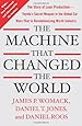 The Machine That Changed the World: The Story of Lean Production-- Toyota's Secret Weapon in the Global Car Wars That Is Now Revolutionizing World Industry