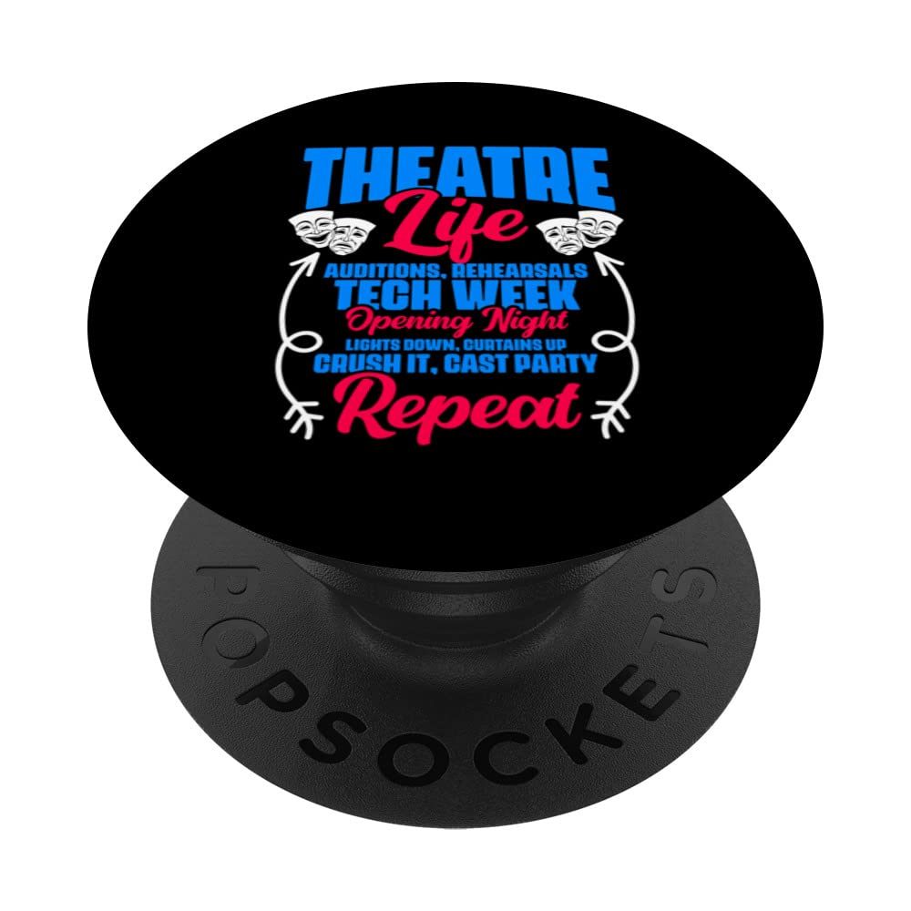Theater Life Auditions Rehearsal Tech Week Opening Nights PopSockets Swappable PopGrip
