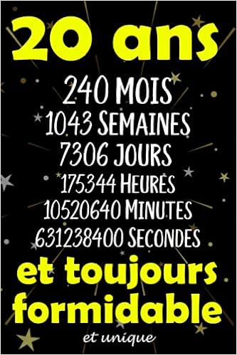 Ans Et Toujours Formidable Et Unique Joyeux Anniversaire Ans Idee Cadeau Personnalise Pour Homme Et Femme Fille Garcon Soeur Frere Carnet De Notes Joyeux Anniversaire Humour 110 Pages