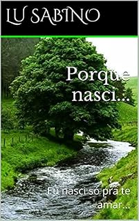 Livro Porque Nasci...: Eu nasci só pra te amar...