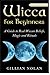 Wicca for Beginners: 2 in 1 Wicca Guide (Wicca - Wiccan Books - Candle Magic) by Gillian Nolan