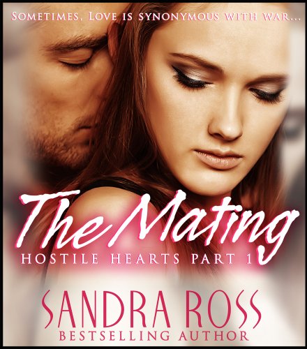 The Mating (Hostile Hearts Book 1)