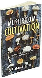 Mushroom Cultivation: 12 Ways to Become the