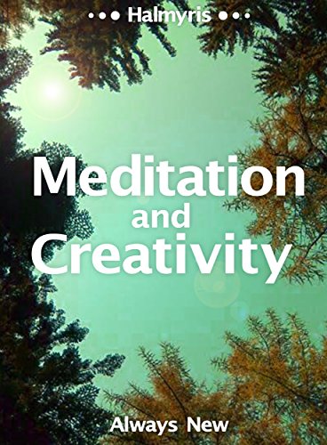 Meditation and Creativity: Always New