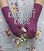 Knockout Knits: New Tricks for Scarves, Hats, Jewelry, and Other Accessories by Laura Nelkin