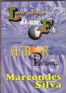 Livro LOUCURAS DE UM FÂ AMOR PLATÔNICO
