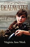 Deadwater: A Gina Lindsey Mystery (Volume 2) by Virginia Ann Work