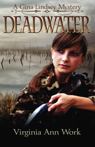 Deadwater: A Gina Lindsey Mystery (Volume 2) by Virginia Ann Work