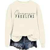 Champagne Problems Sweatshirt, Champagne Problems Long Sleeve Shirt For Women Men