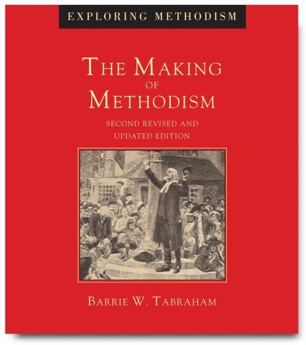 The Making of Methodism (Exploring Methodism) by Barrie Tabraham